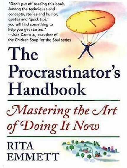 The Procrastinator’s Handbook: Master the Art of Doing It Now