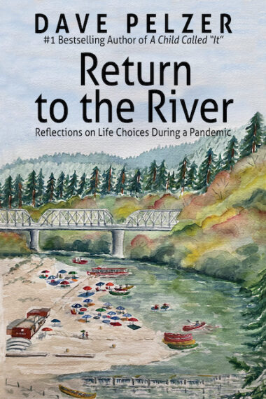 Return To the River: Reflections on Life Choices During the Pandemic