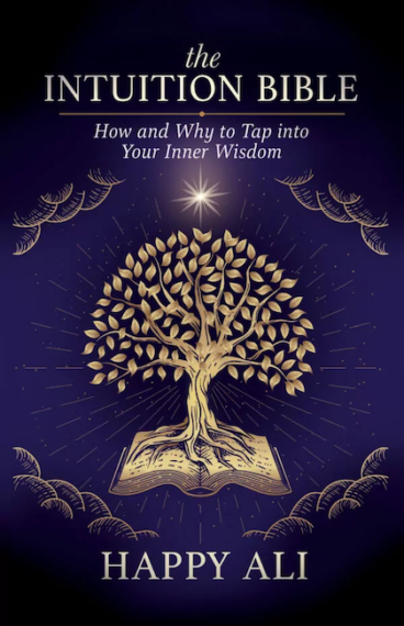 The Intuition Bible: How and Why to Tap into Your Inner Wisdom