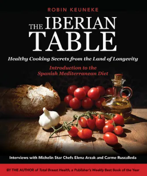 The Iberian Table: Healthy Cooking Secrets from the Land of Longevity