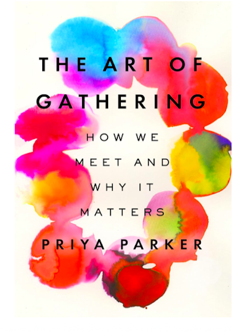 The Art of Gathering: How We Meet and Why It Matters