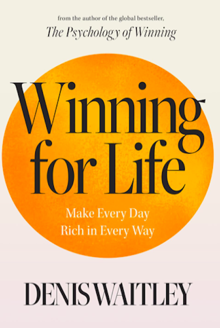 Winning For Life: Make Every Day Rich in Every Way