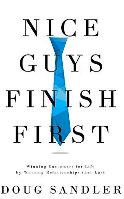 Nice Guys Finish First: Winning Customers for Life by Winning Relationship that Last