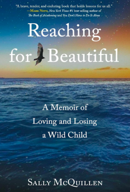 Reaching for Beautiful: A Memoir of Loving and Losing a Wild Child