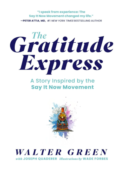 The Gratitude Express: A story inspired by the Say It Now Movement