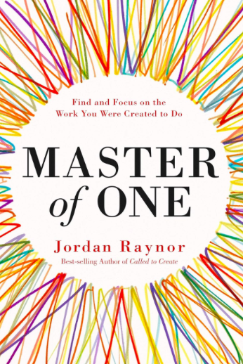 Master of One: Find and Focus on the Work You Were Created to Do.