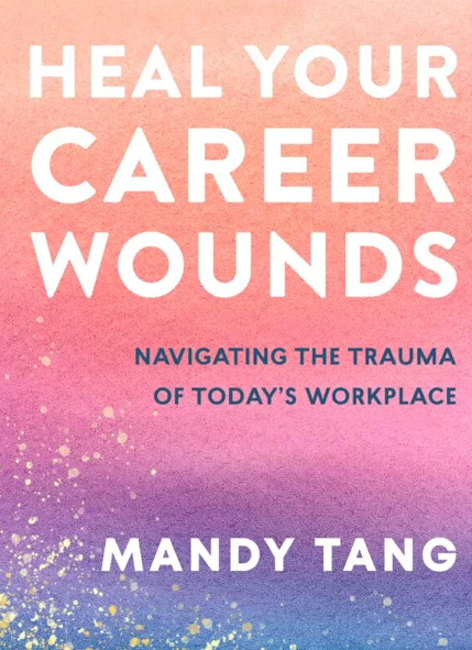Heal Your Career Wounds 